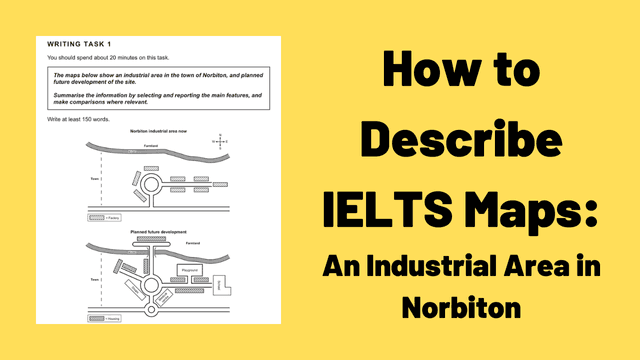 The maps below give information about a plan to redevelop an industrial site.

Summarise the information by selecting and reporting the main features, and make comparisons where relevant.